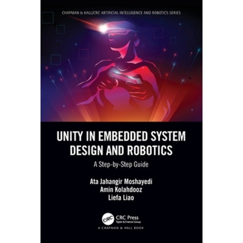 (영문도서) Unity in Embedded System Design and Robotics: A Step-by-Step Guide Paperback, CRC Press, English, 9781032205588