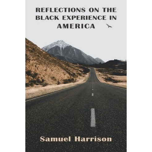 (영문도서) Reflections on the Black Experience in America Paperback, Gatekeeper Press, English, 9781662935381