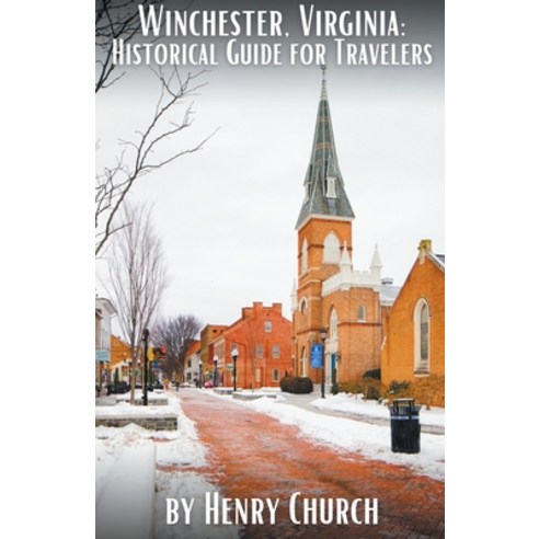 (영문도서) Winchester Virginia: Historical Guide for Travelers Paperback, Fiel LLC, English, 9798223841791