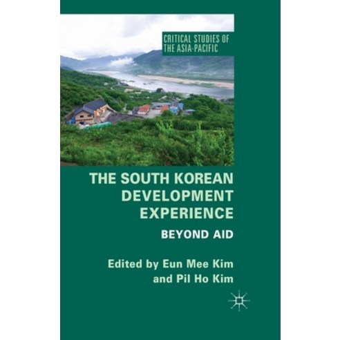 (영문도서) The South Korean Development Experience: Beyond Aid Paperback, Palgrave MacMillan, English, 9781349447534