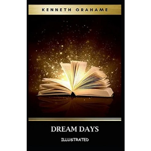 Dream Days Illustrated Paperback, Independently Published, English, 9798697138526