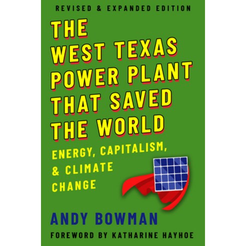 (영문도서) The West Texas Power Plant That Saved the World: Energy Capitalism and Climate Change Revi... Paperback, Texas Tech University Press, English, 9781682831861