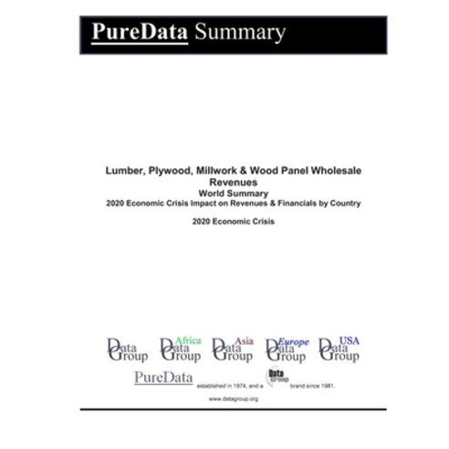 Lumber Plywood Millwork & Wood Panel Wholesale Revenues World Summary: 2020 Economic Crisis Impact... Paperback, Independently Published