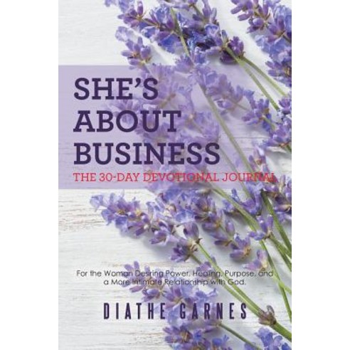 (영문도서) She''s About Business: The 30-Day Devotional Journal Volume 2 Paperback, Xlibris Us, English, 9781796017496