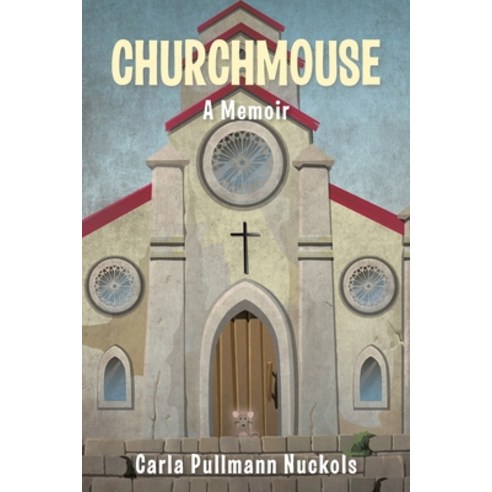 (영문도서) Churchmouse: A Memoir Paperback, Christian Faith Publishing,..., English, 9781638741930