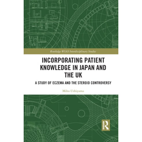 Incorporating Patient Knowledge in Japan and the UK: A Study of Eczema and the Steroid Controversy Paperback, Routledge, English, 9781032090054