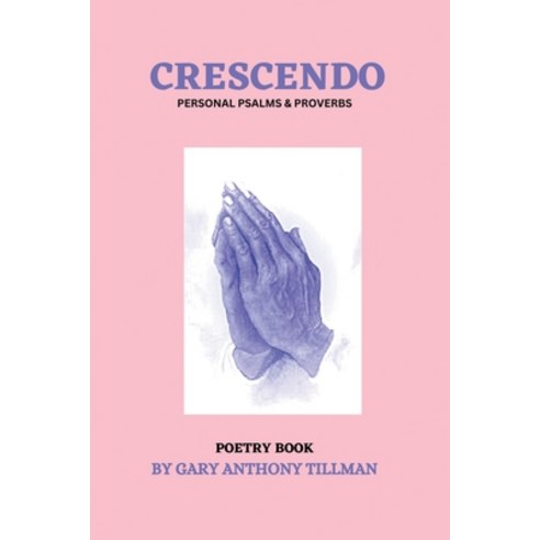 (영문도서) Crescendo: Personal Book of Psalms & Proverbs Paperback, Writers Republic LLC, English, 9798888105153