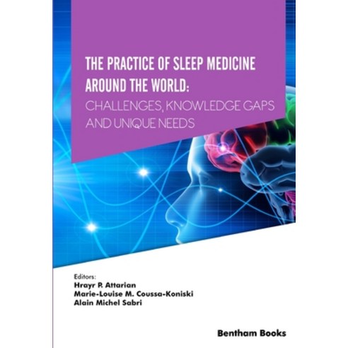 (영문도서) The Practice of Sleep Medicine Around The World: Challenges Knowledge Gaps and Unique Needs Paperback, Bentham Science Publishers, English, 9789815049381