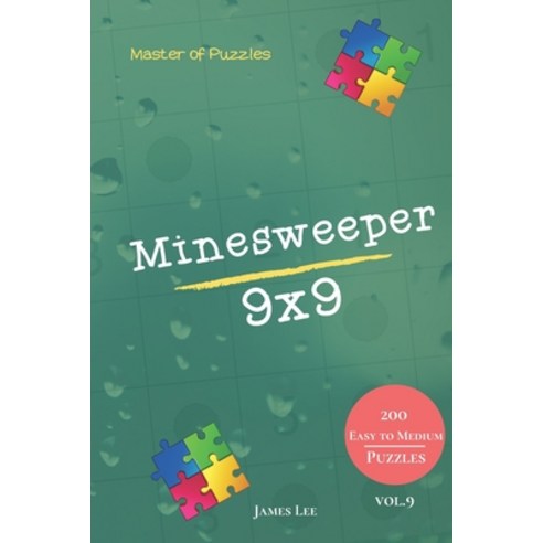 Master of Puzzles - Minesweeper 200 Easy to Medium Puzzles 9x9 vol.9 Paperback, Independently Published, English, 9798581762783
