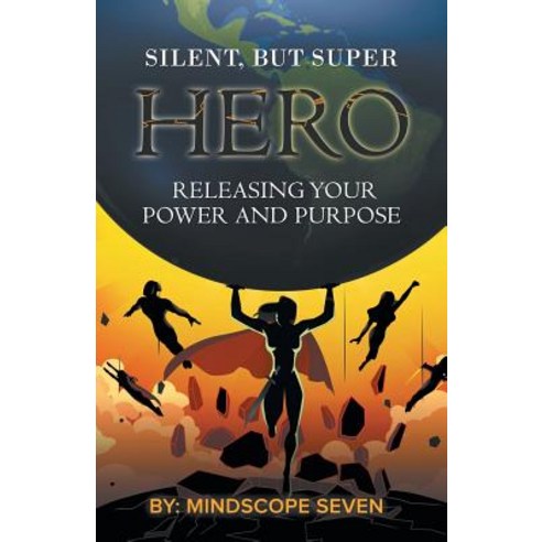 Silent but Superhero: Releasing Your Power and Purpose Paperback, WestBow Press, English, 9781973628392