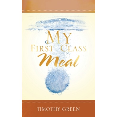 (영문도서) My First Class Meal Paperback, Authorhouse UK, English, 9781728375038
