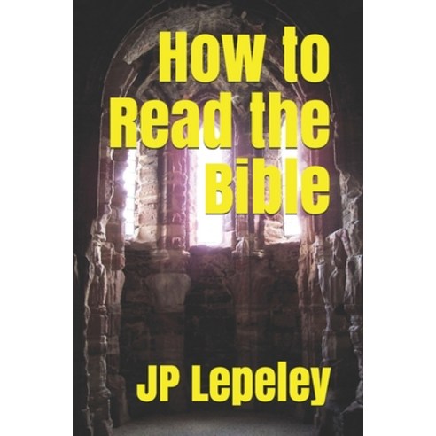 How to Read the Bible Paperback, Independently Published