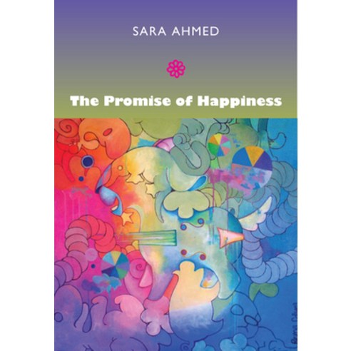 The Promise of Happiness, Duke University Press