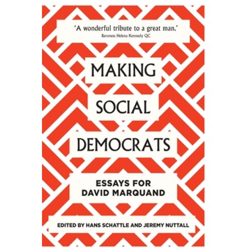 Making social democrats: Essays for David Marquand Paperback, Manchester University Press