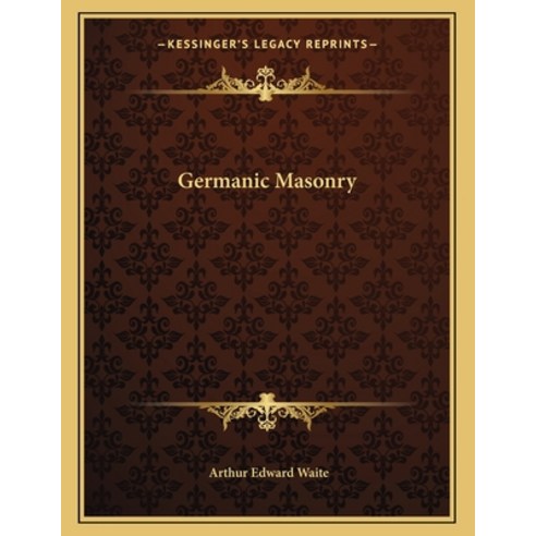 Germanic Masonry Paperback, Kessinger Publishing, English, 9781163065068