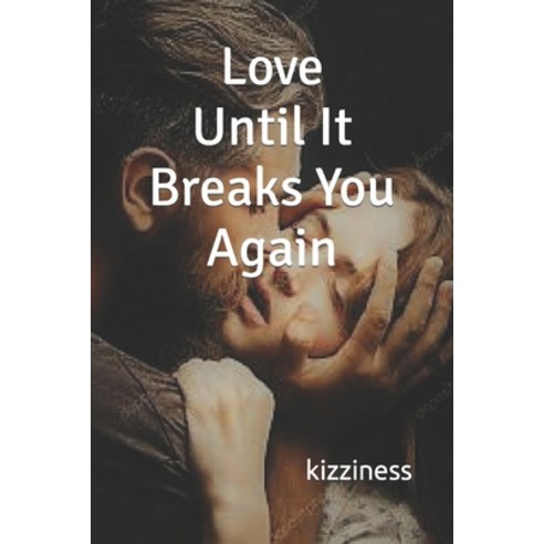 (영문도서) Love Until It Breaks You Again Paperback, Independently Published, English, 9798849471655