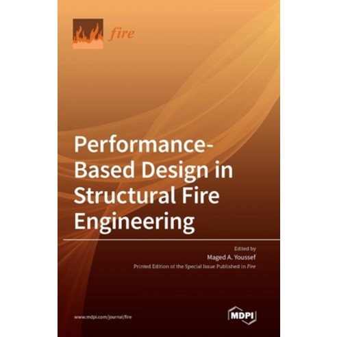 (영문도서) Performance-Based Design in Structural Fire Engineering Hardcover, Mdpi AG, English, 9783036543406
