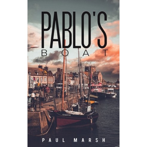 (영문도서) Pablo''s Boat Paperback, Austin Macauley, English, 9781398413634