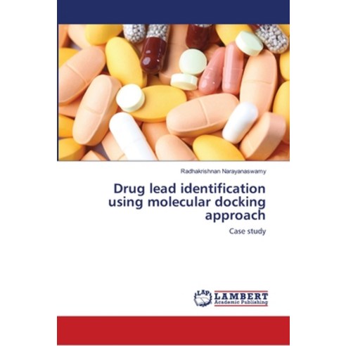 Drug lead identification using molecular docking approach Paperback, LAP Lambert Academic Publis..., English, 9786139967759