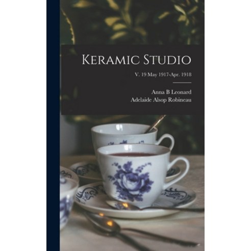 (영문도서) Keramic Studio; v. 19 May 1917-Apr. 1918 Hardcover, Legare Street Press, English, 9781013592935