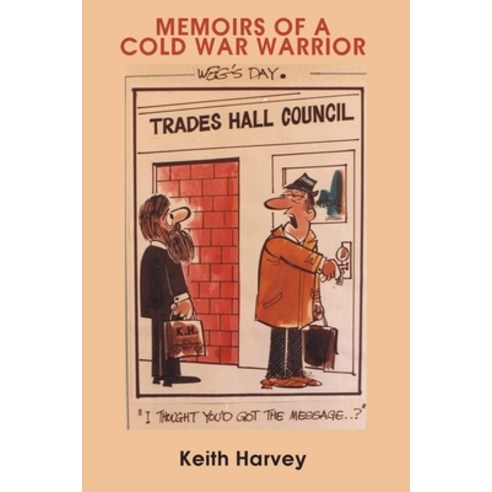 Memoirs of a Cold War Warrior Paperback, Connor Court Publishing Pty..., English, 9781922449481