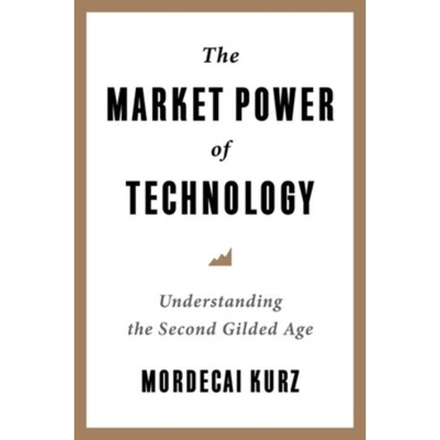 (영문도서) The Market Power of Technology: Understanding the Second Gilded Age Hardcover, Columbia University Press, English, 9780231206525