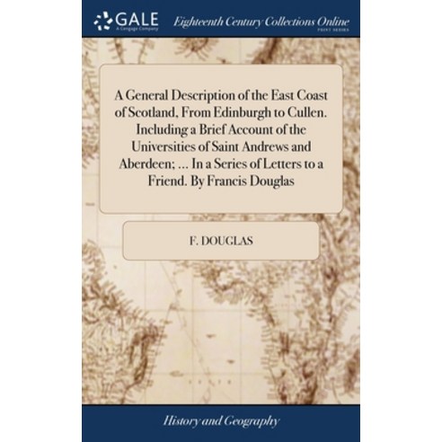 (영문도서) A General Description of the East Coast of Scotland From Edinburgh to Cullen. Including a Br... Hardcover, Gale Ecco, Print Editions, English, 9781379393481