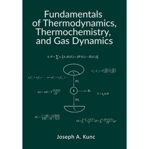 Fundamentals of Thermodynamics Thermochemistry and Gas Dynamics Paperback, Joseph Kunc