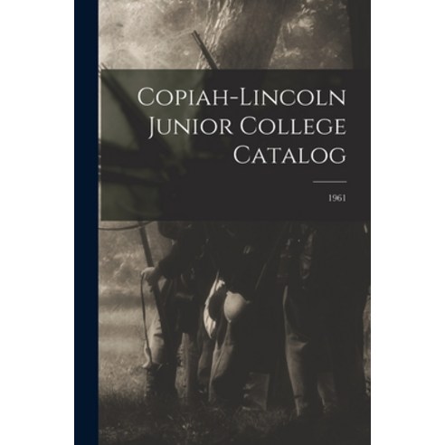 (영문도서) Copiah-Lincoln Junior College Catalog; 1961 Paperback, Hassell Street Press, English, 9781014268426