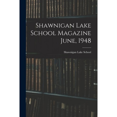 (영문도서) Shawnigan Lake School Magazine June 1948 Paperback, Hassell Street Press, English, 9781015253483