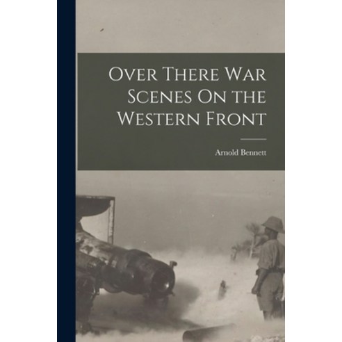 (영문도서) Over There War Scenes On the Western Front Paperback, Legare Street Press, English, 9781017322842