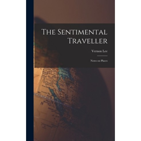 (영문도서) The Sentimental Traveller: Notes on Places Hardcover, Legare Street Press, English, 9781016659345