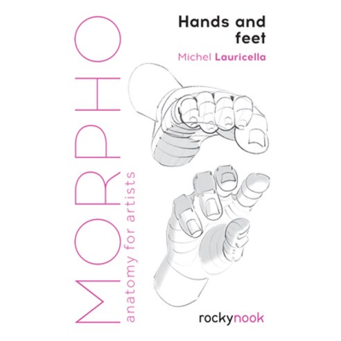 Morpho:Hands and Feet: Anatomy for Artists, Rocky Nook, English, 9781681985398
