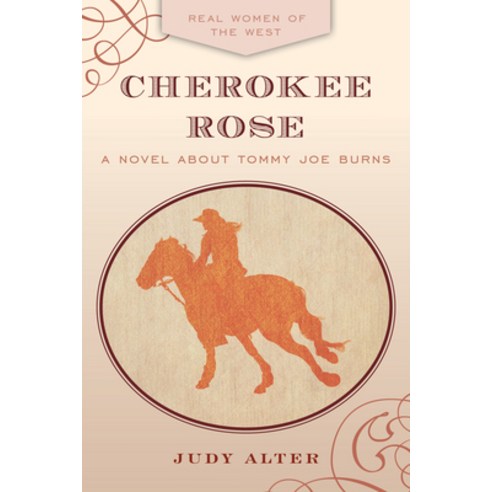 (영문도서) Cherokee Rose: A Novel about Tommy Joe Burns Paperback, Two Dot Books, English, 9781493052714