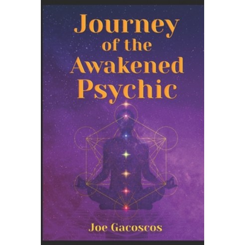 Journey of the Awakened Psychic: A Guide for the Gifted Paperback, Independently Published, English, 9781718088474