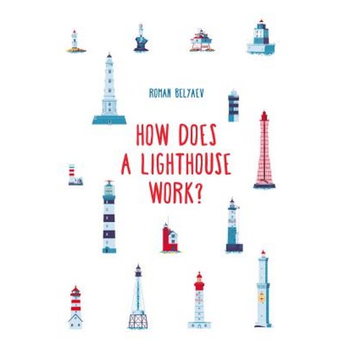 How Does a Lighthouse Work? Hardcover, B Small Publishing, English, 9781911509240