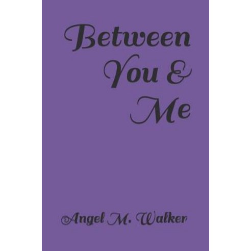 Between You & Me Paperback, Independently Published, English, 9781728733029