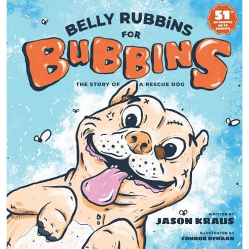Belly Rubbins For Bubbins: The Story of a Rescue Dog Hardcover, Bubbins, LLC, English, 9780578469348