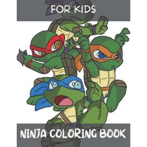 Ninja Coloring Book for Kids: Ninja coloring book for kids. ninja coloring book sets for kids ages 4... Paperback, Amazon Digital Services LLC..., English, 9798736632411