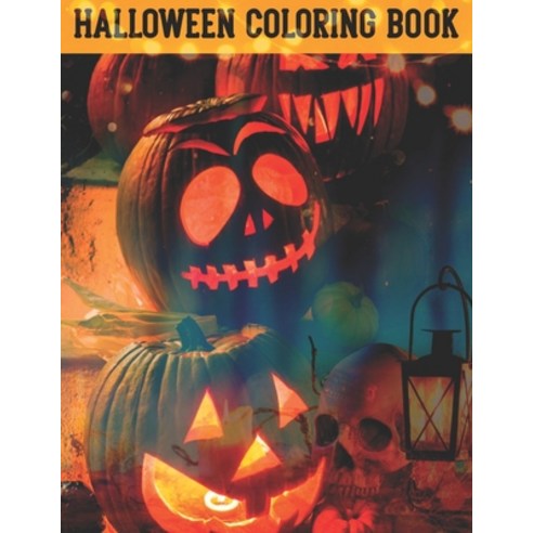 Halloween Coloring Book: Halloween Coloring Book for Adults Pumpkin Coloring Pages Paperback, Independently Published