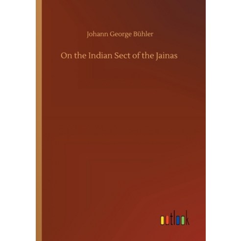 (영문도서) On the Indian Sect of the Jainas Paperback, Outlook Verlag, English, 9783734093562