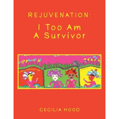 (영문도서) Rejuvenation: I Too Am a Survivor Paperback, Authorhouse