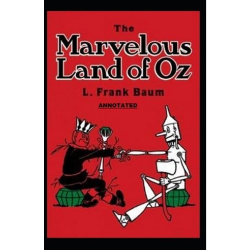 The Marvelous Land of Oz Annotated Paperback, Independently Published, English, 9798711014256