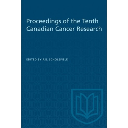(영문도서) Proceedings of the Tenth Canadian Cancer Research Paperback, University of Toronto Press, English, 9781487580667