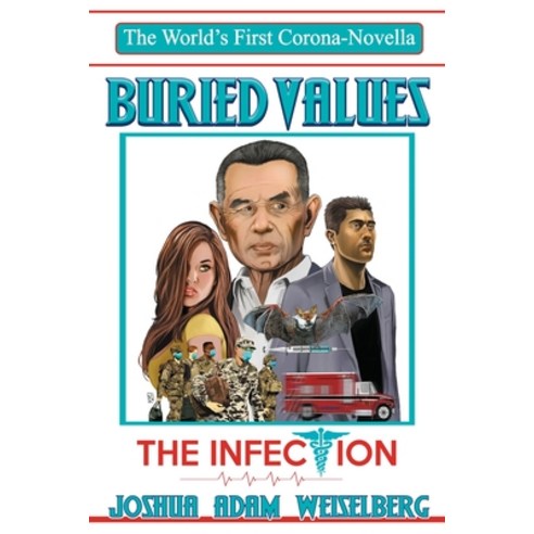 Buried Values: The Infection Paperback, Buried Values Media Group, English, 9781732239890