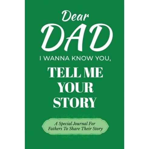 (영문도서) Dear Dad Guided Journal For Memory Keepsake I Wanna Know You Tell Me Your Lif... Paperback, Ingramspark, English, 9798348279271