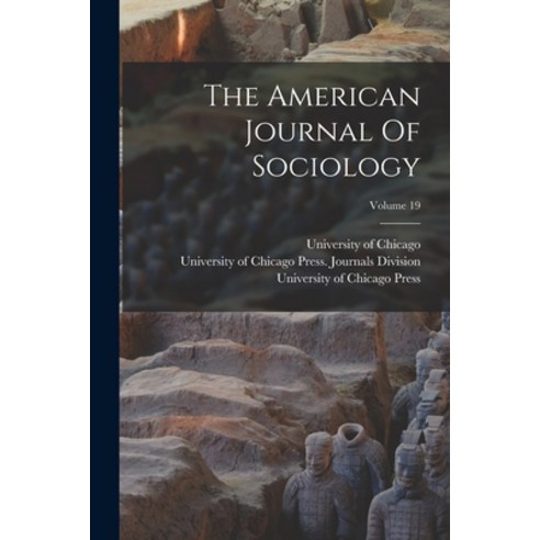 (영문도서) The American Journal Of Sociology; Volume 19 Paperback, Legare Street Press, English, 9781018723051