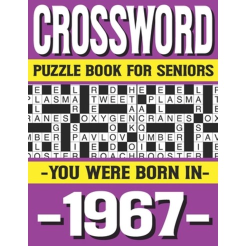 Crossword Puzzle Book For Seniors: You Were Born In 1967: Many Hours Of Entertainment With Crossword... Paperback, Independently Published, English, 9798722200006