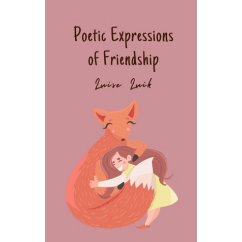 (영문도서) Poetic Expressions of Friendship Paperback, Swan Charm Publishing, English, 9789916398241