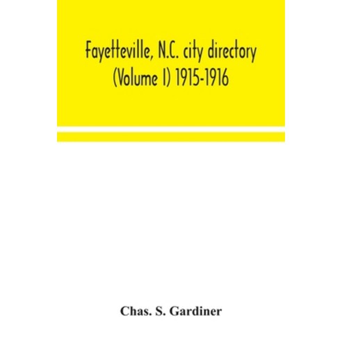 Fayetteville N.C. city directory (Volume I) 1915-1916 Paperback, Alpha Edition
